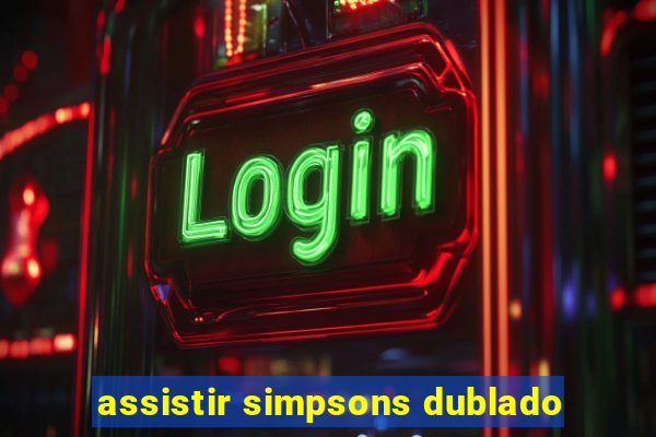 assistir simpsons dublado